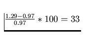 $\frac{1.29-0.97}{0.97}*100=33$